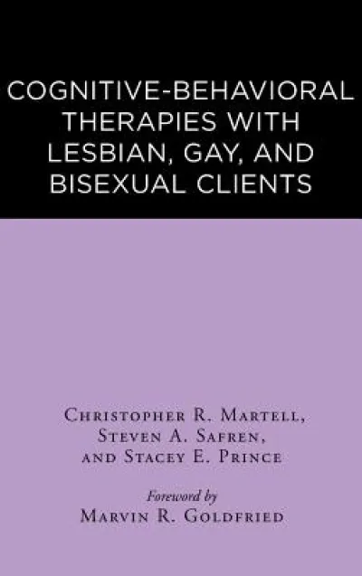 Cognitive-Behavioral Therapies with Lesbian, Gay, and Bisexual Clients