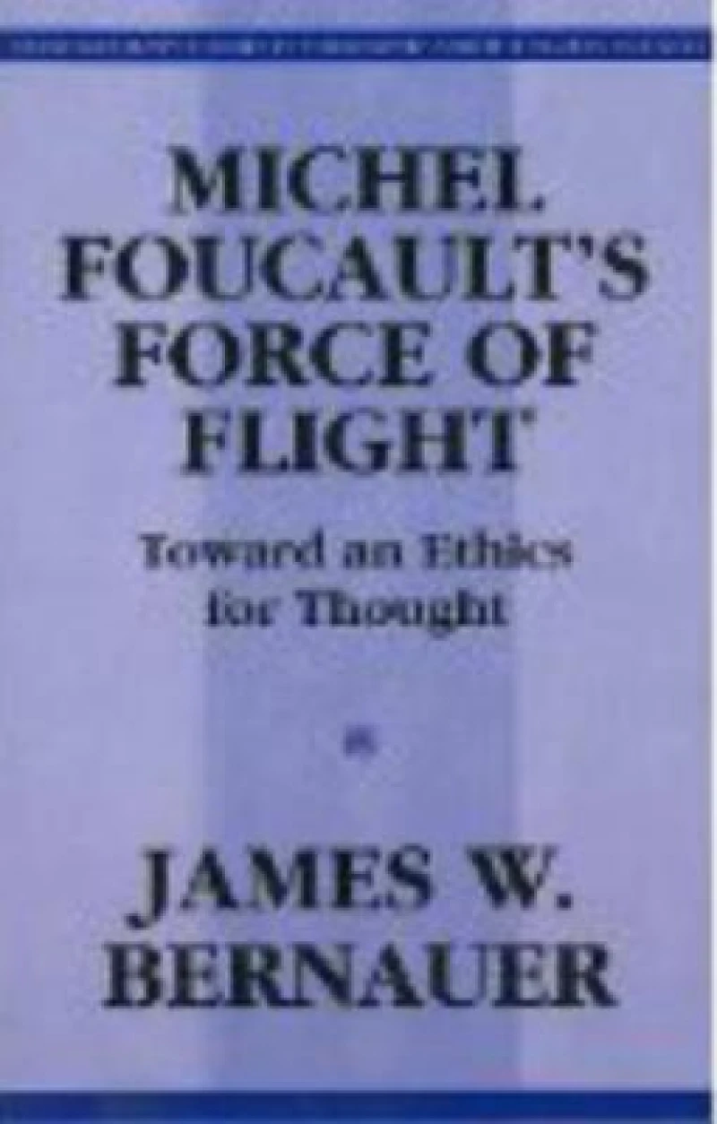 Michel Foucault's Force of Flight