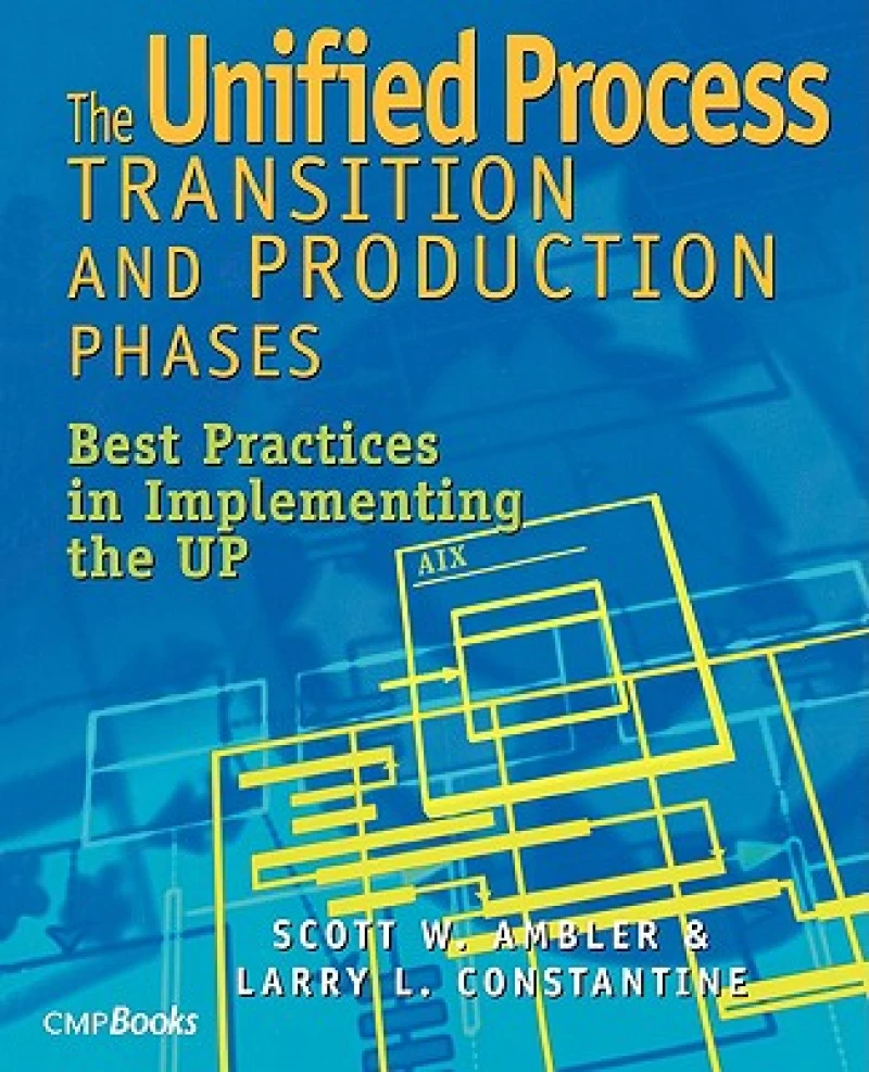 The Unified Process Transition and Production Phases
