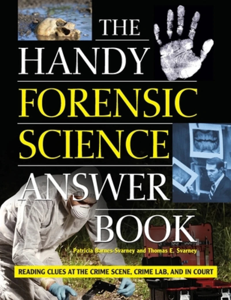 The Handy Forensic Science Answer Book
