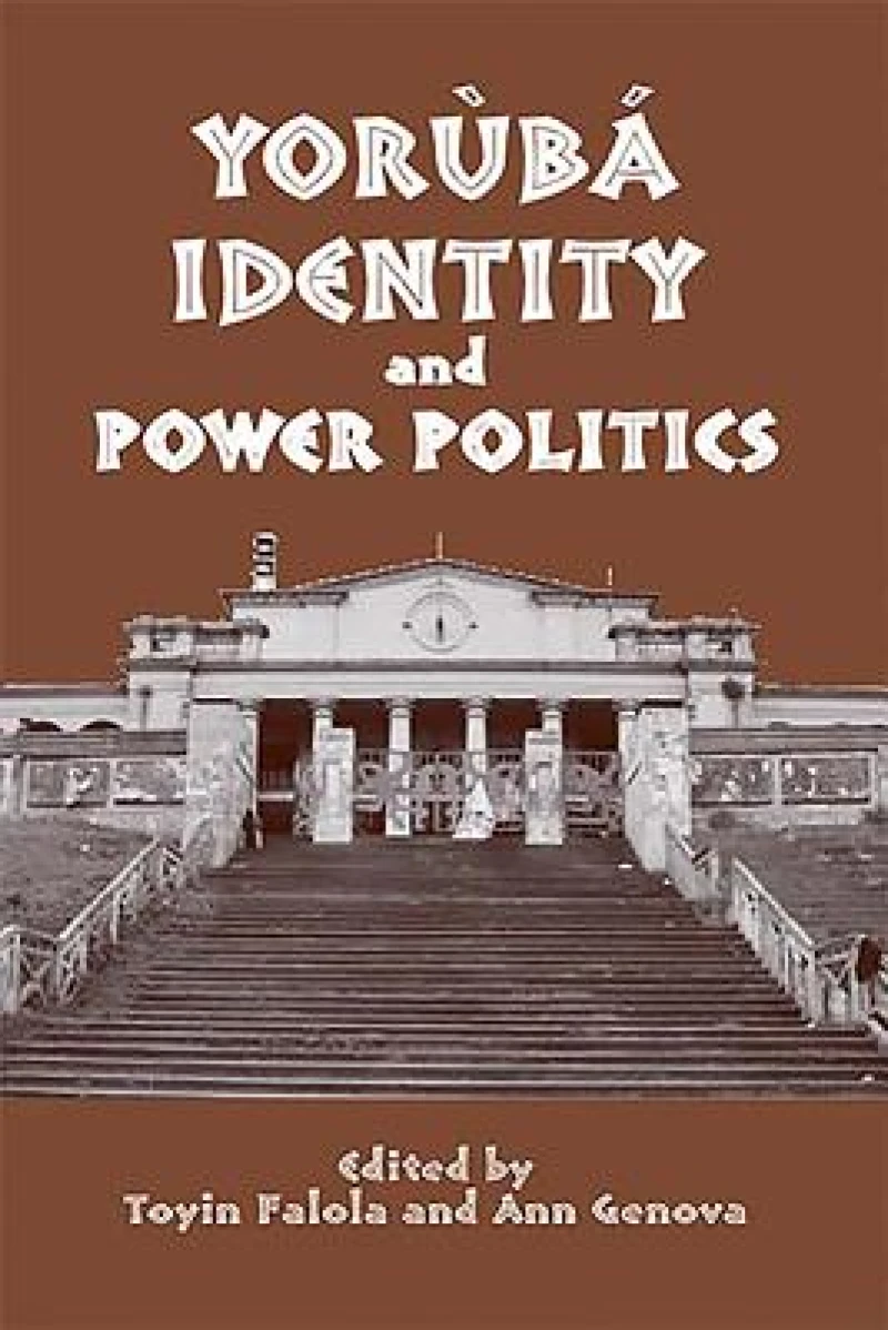 Yoruba Identity and Power Politics