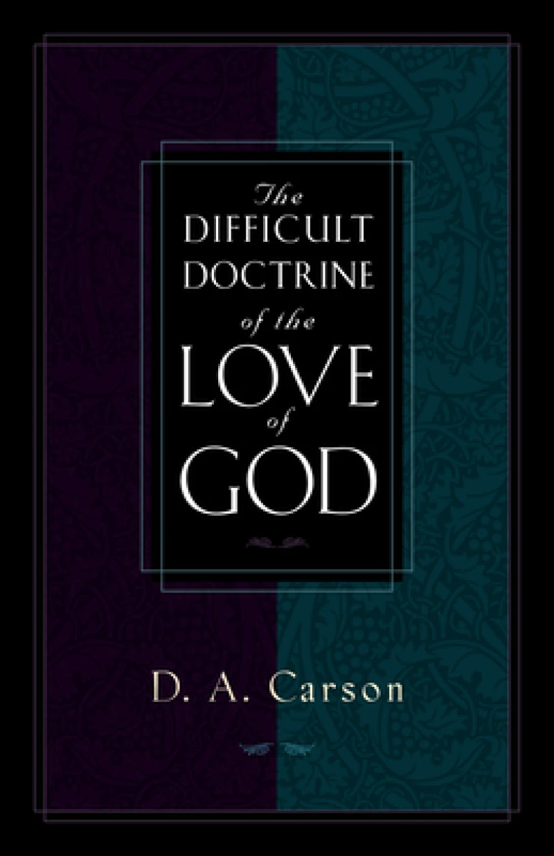 The Difficult Doctrine of the Love of God