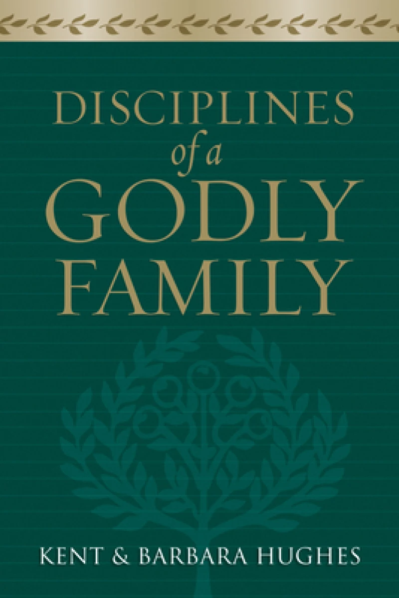 Disciplines of a Godly Family