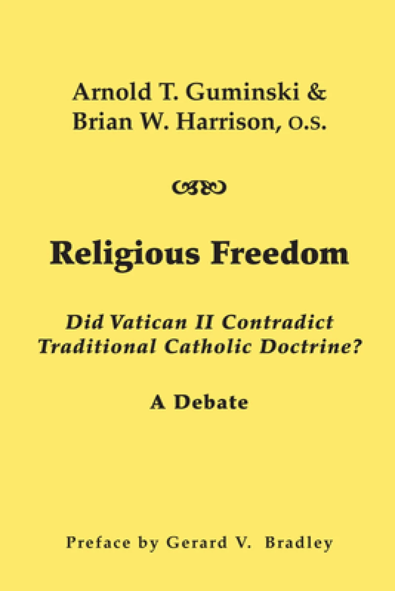 Religious Freedom – Did Vatican II Contradict Traditional Catholic Doctrine? A Debate