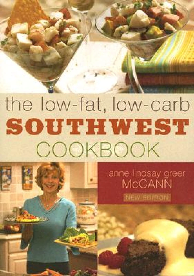 The Low-fat Low-carb Southwest Cookbook