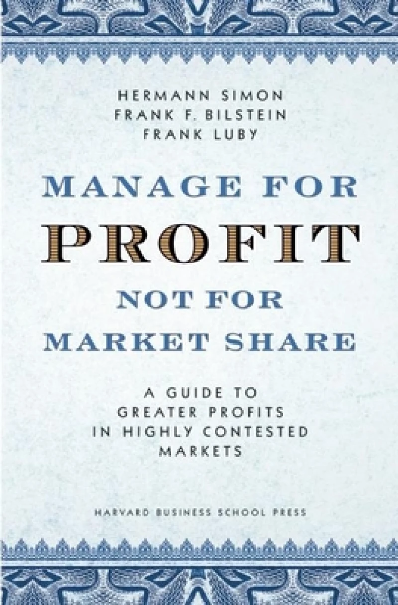 Manage For Profit, Not For Market Share
