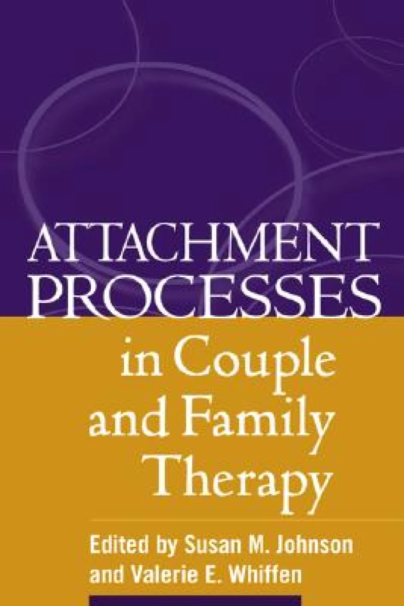 Attachment Processes in Couple and Family Therapy