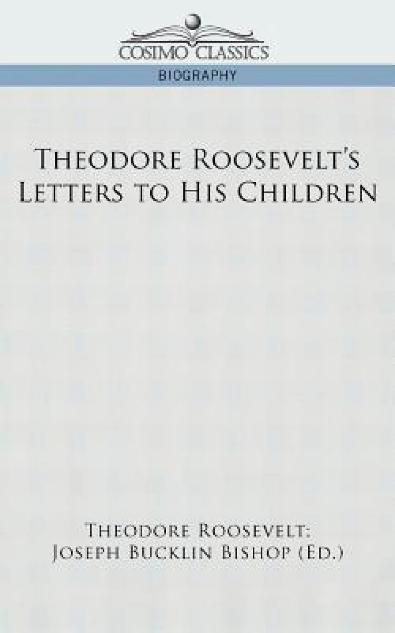 Theodore Roosevelt's Letters to His Children
