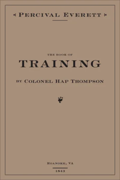 The Book of Training by Colonel Hap Thompson of Roanoke, VA, 1843