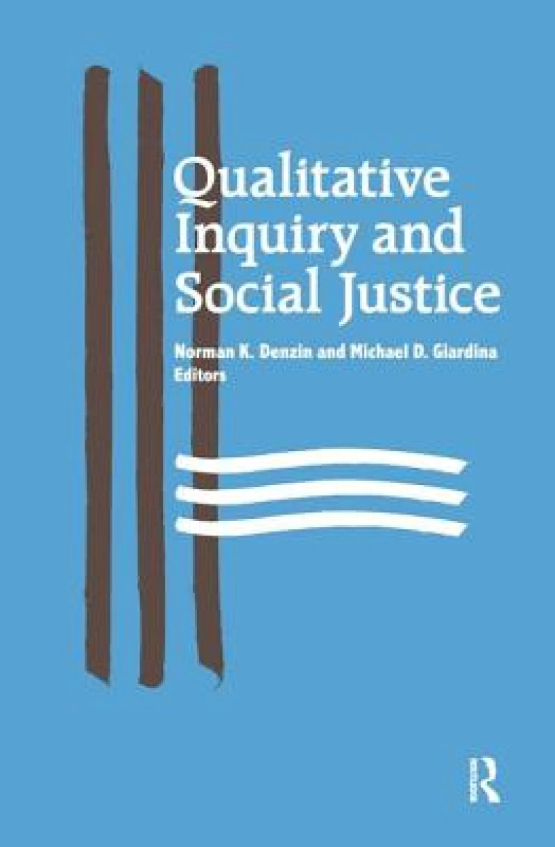 Qualitative Inquiry and Social Justice