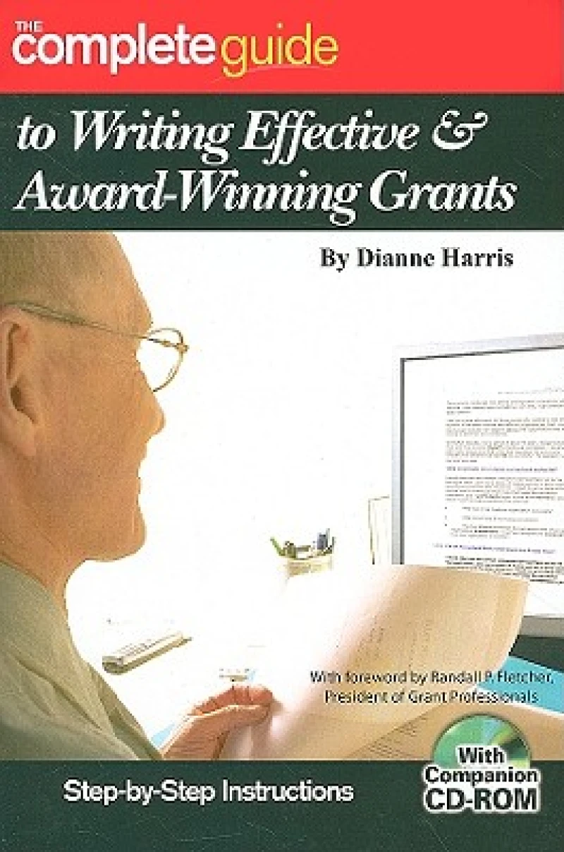 Complete Guide to Writing Effective & Award-winning Grants