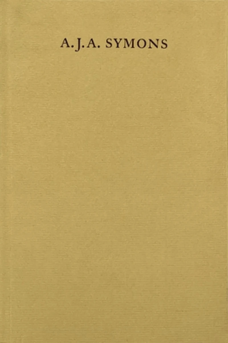 A. J. A. Symons – A Bibliomane, His Books, and His Clubs