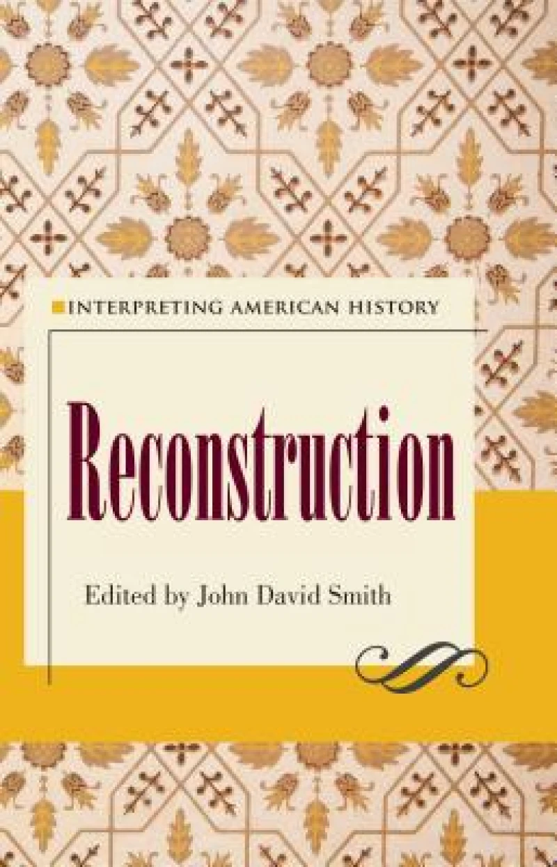 Interpreting American History: Reconstruction