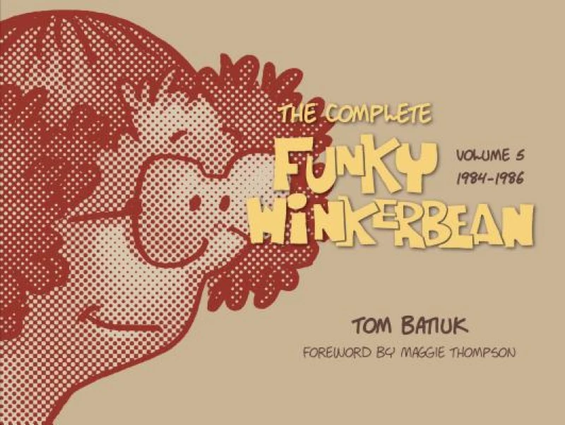 The Complete Funky Winkerbean, Volume 5, 1984–1986