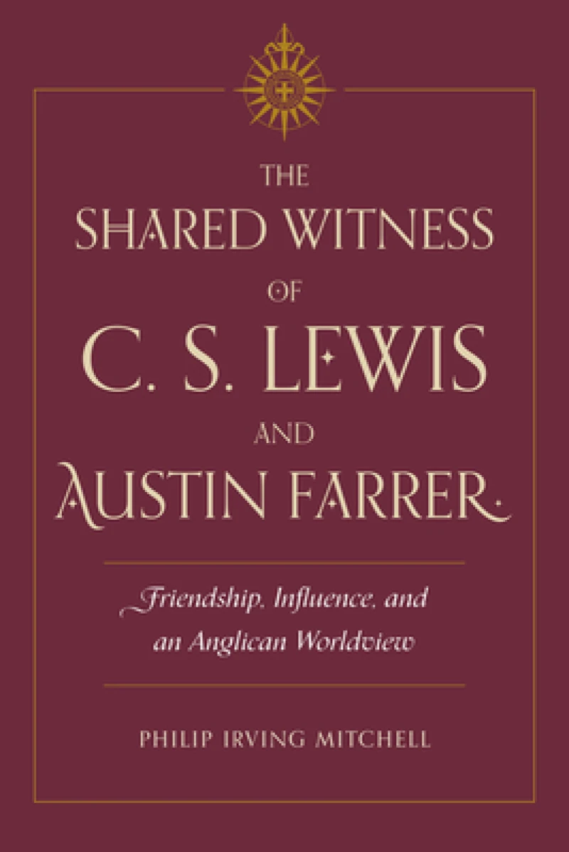 The Shared Witness of C. S. Lewis and Austin Farrer