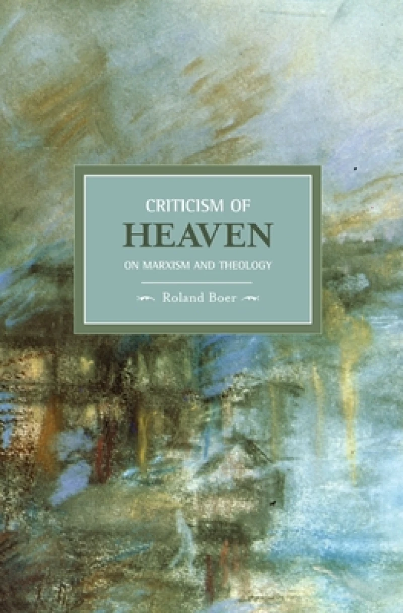 Criticism Of Heaven: On Marxism And Theology