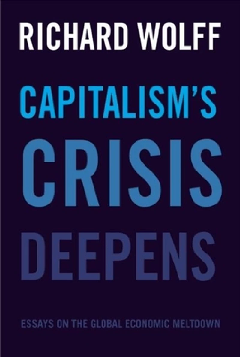 Capitalism's Crisis Deepens