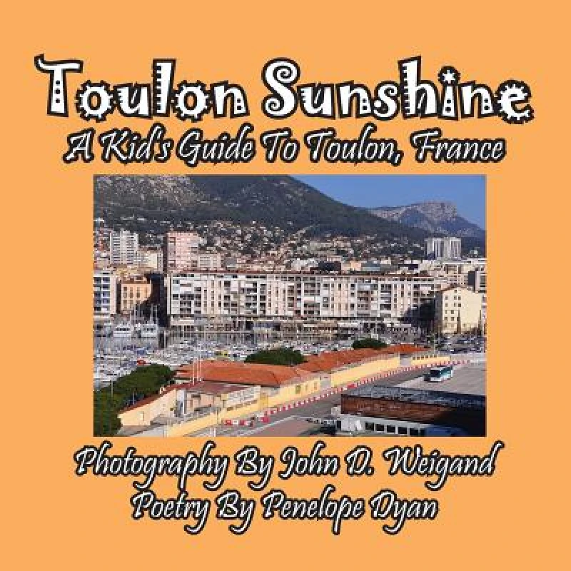 Toulon Sunshine -- A Kid's Guide To Toulon, France