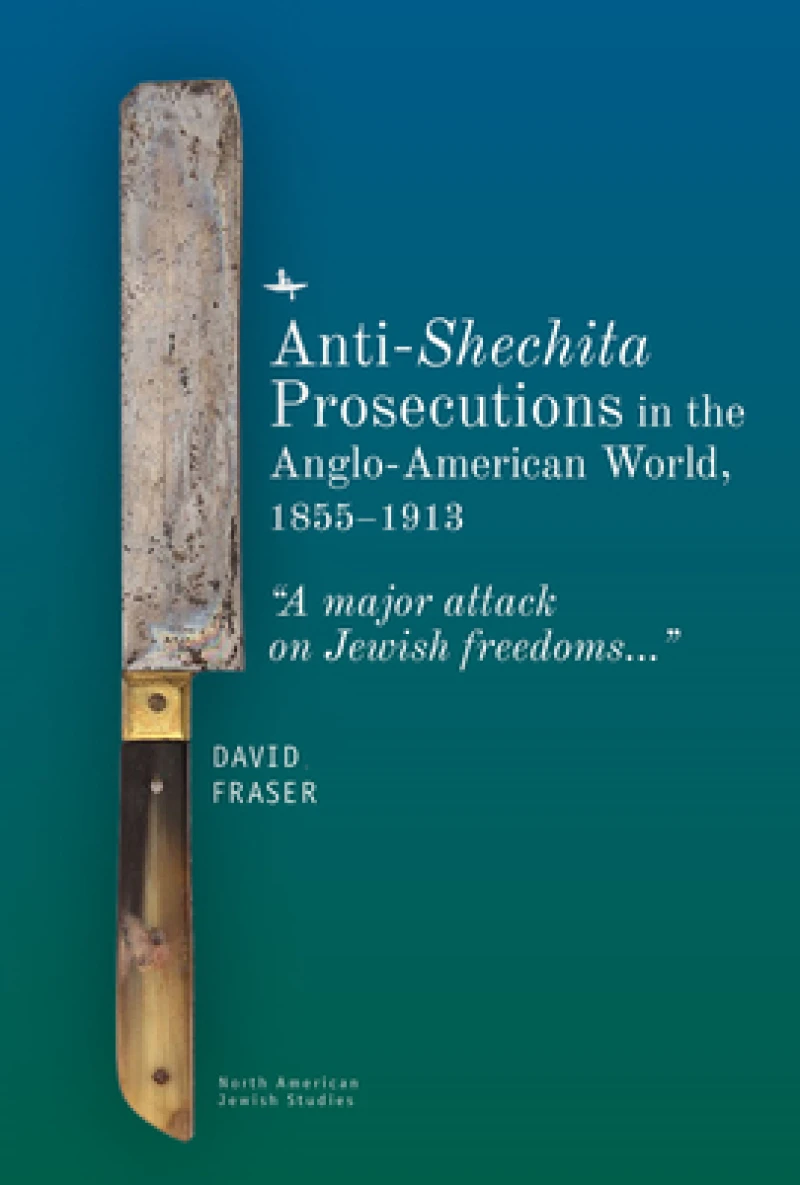 Anti-Shechita Prosecutions in the Anglo-American World, 18551913