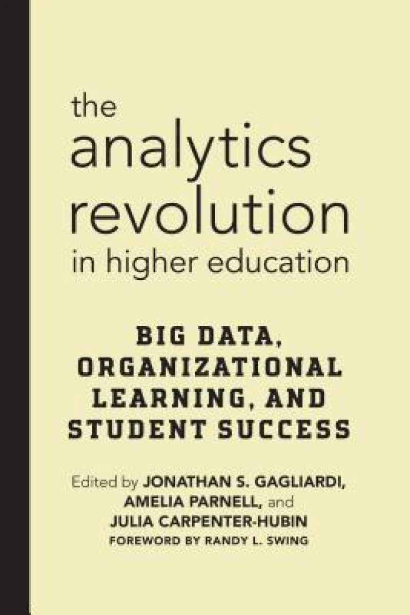 The Analytics Revolution in Higher Education