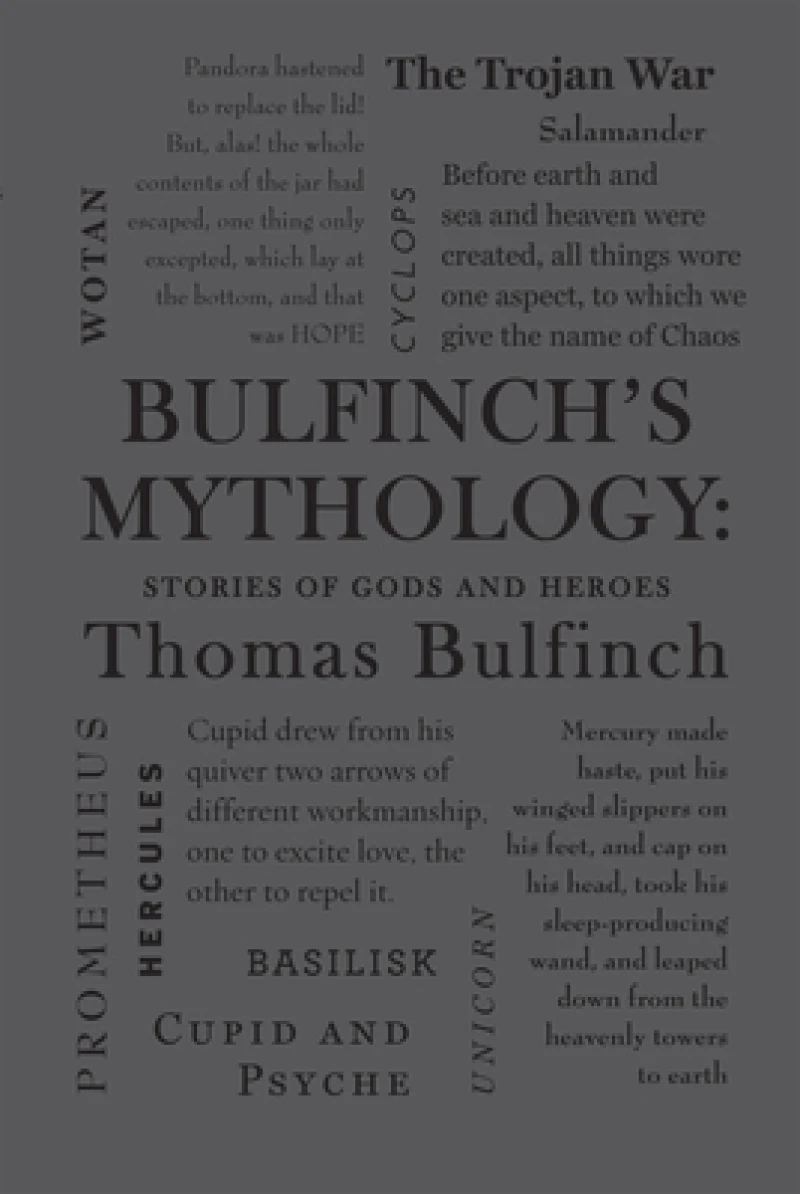 Bulfinch's Mythology: Stories of Gods and Heroes