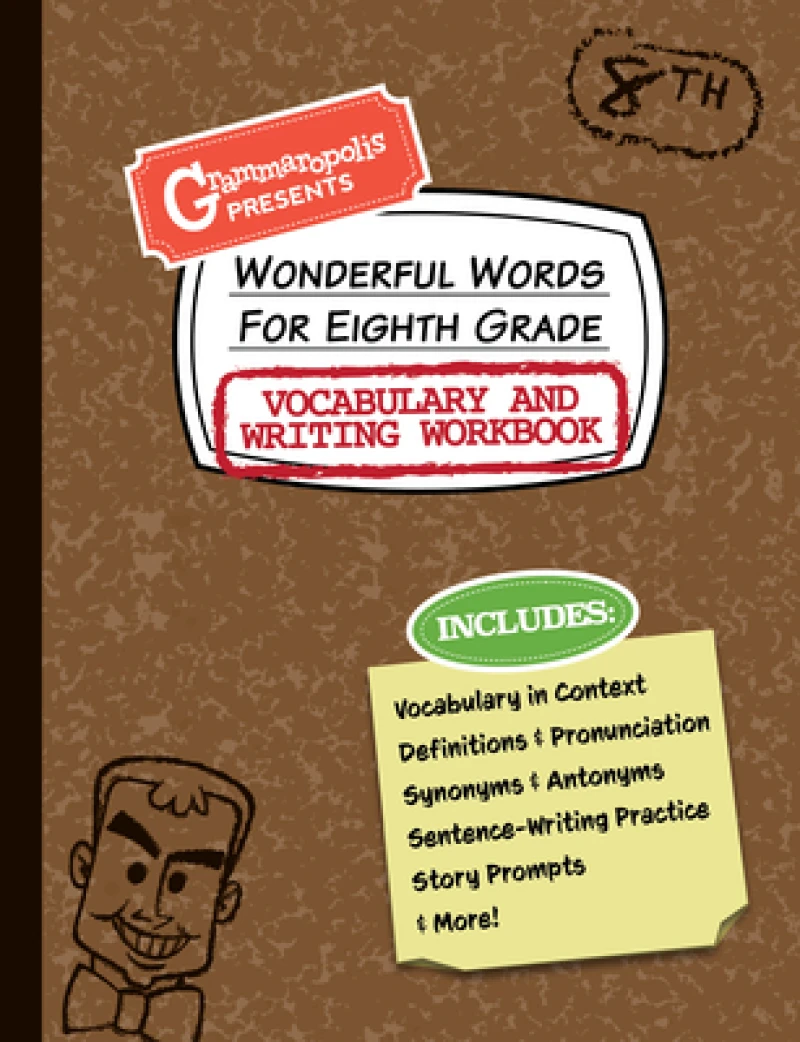 Wonderful Words for Eighth Grade Vocabulary and Writing Workbook