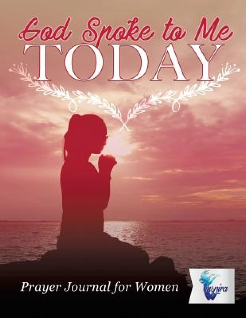 God Spoke to Me Today Prayer Journal for Women