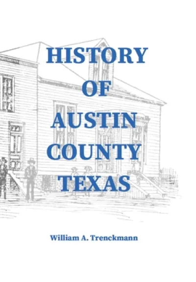 History of Austin County Texas