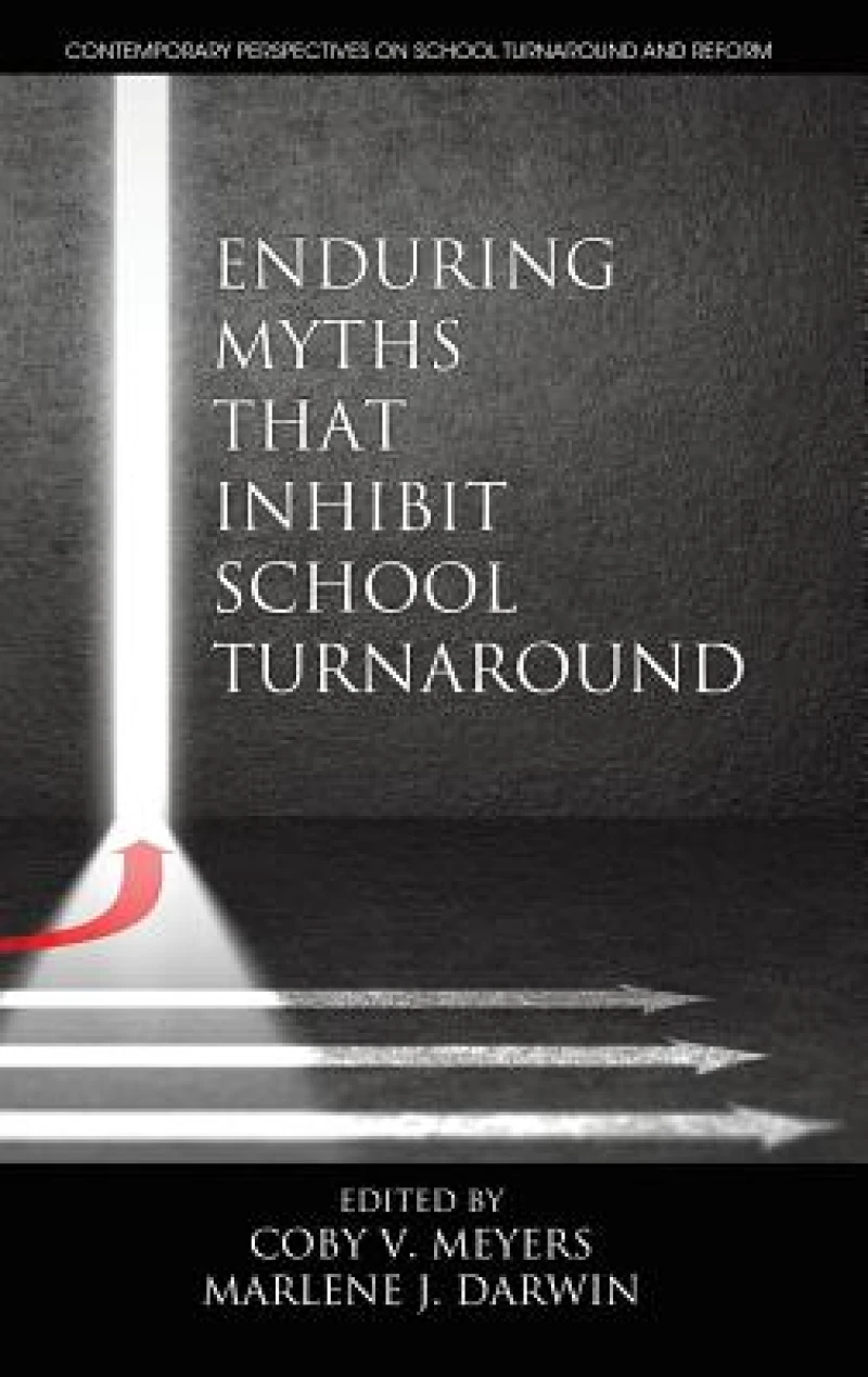 Enduring Myths That Inhibit School Turnaround