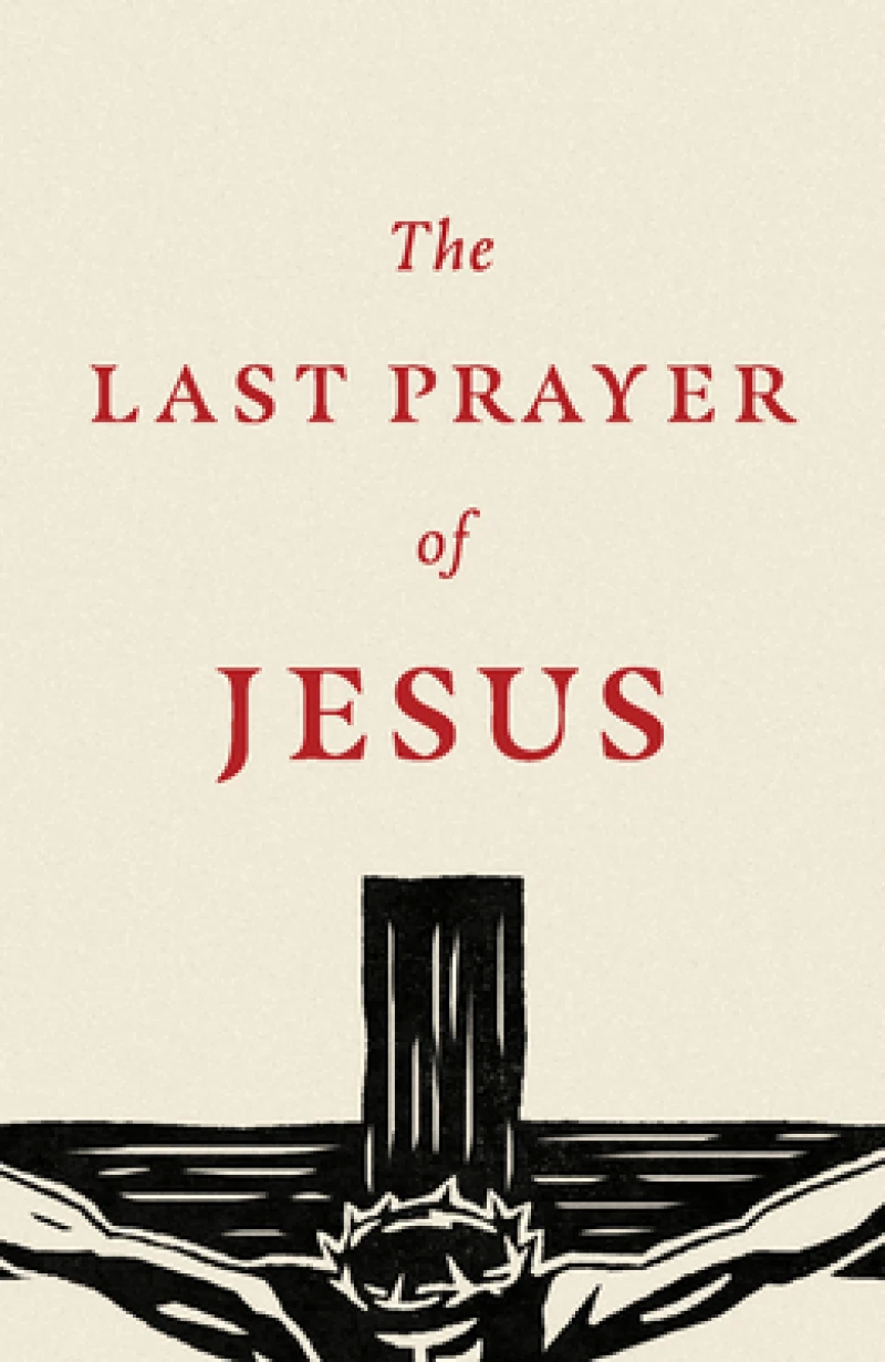 The Last Prayer of Jesus (25–pack)