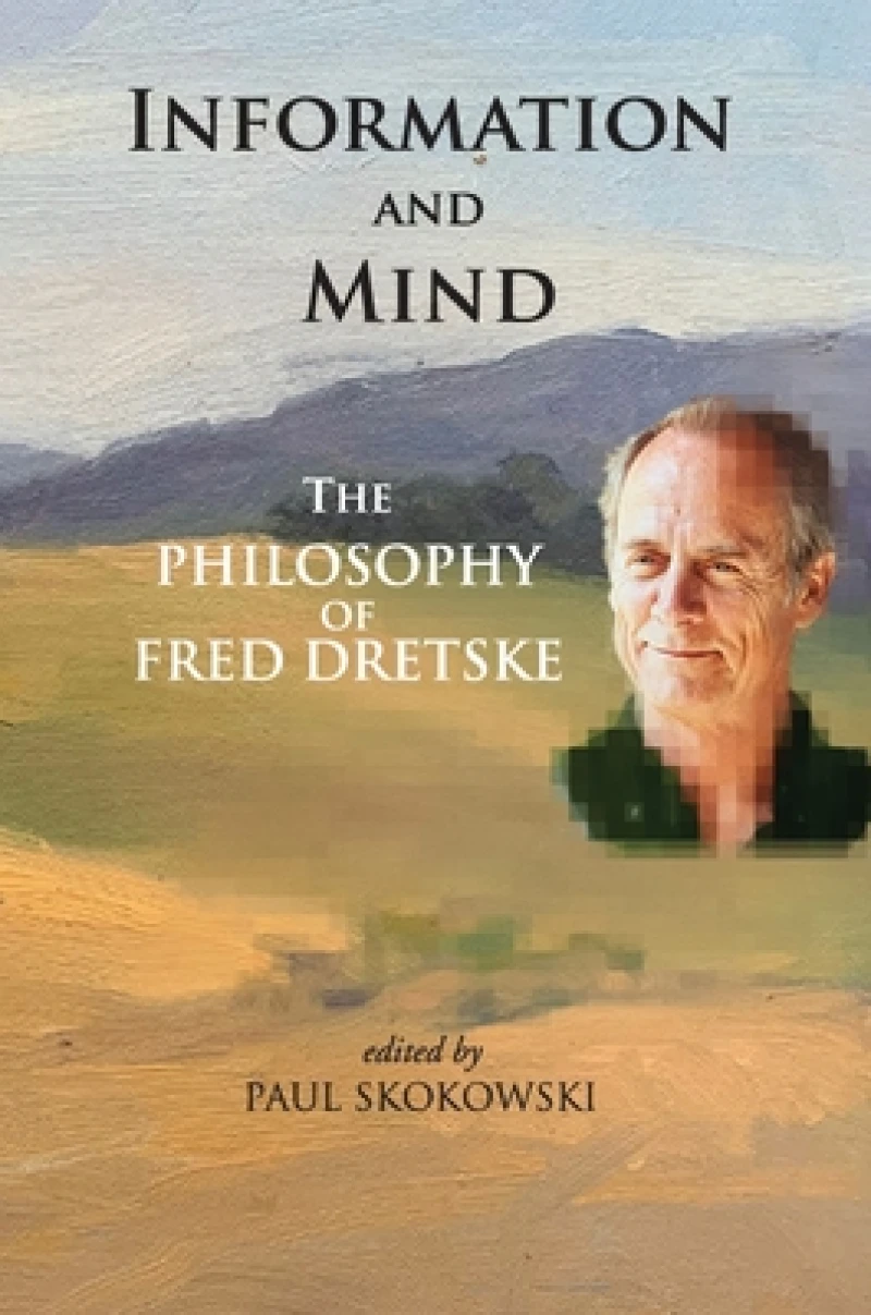 Information and Mind - The Philosophy of Fred Dretske