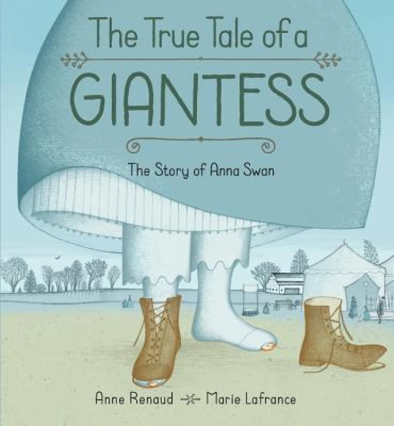 True Tale of a Giantess, The: The Story of Anna Swan