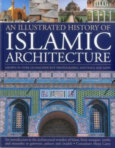 Illustrated History of Islamic Architecture