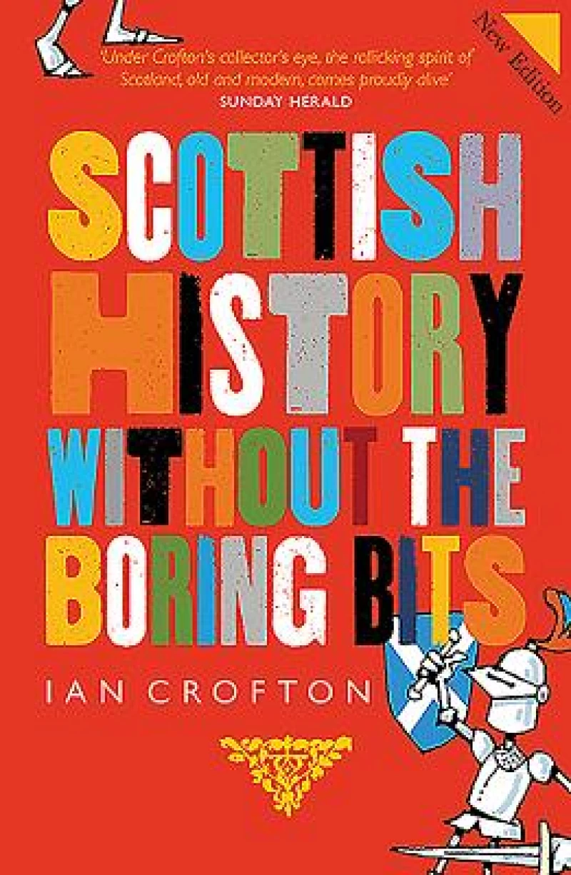 Scottish History Without the Boring Bits