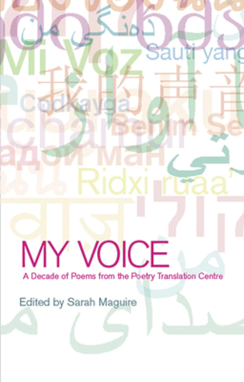 My Voice: A Decade of Poems from the Poetry Translation Centre
