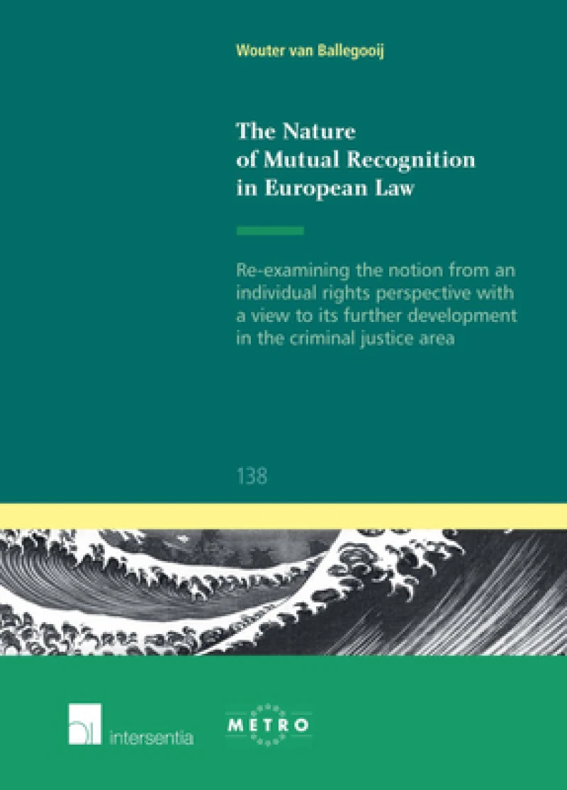 The Nature of Mutual Recognition in European Law