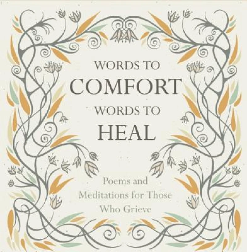 Words to Comfort, Words to Heal