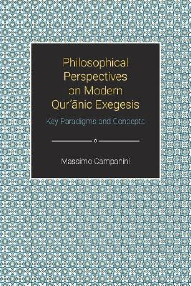 Philosophical Perspectives on Modern Qur'anic Exegesis
