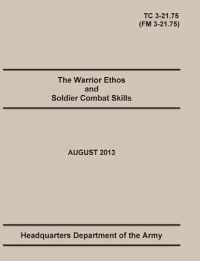 The Warrior Ethos and Soldier Combat Skills