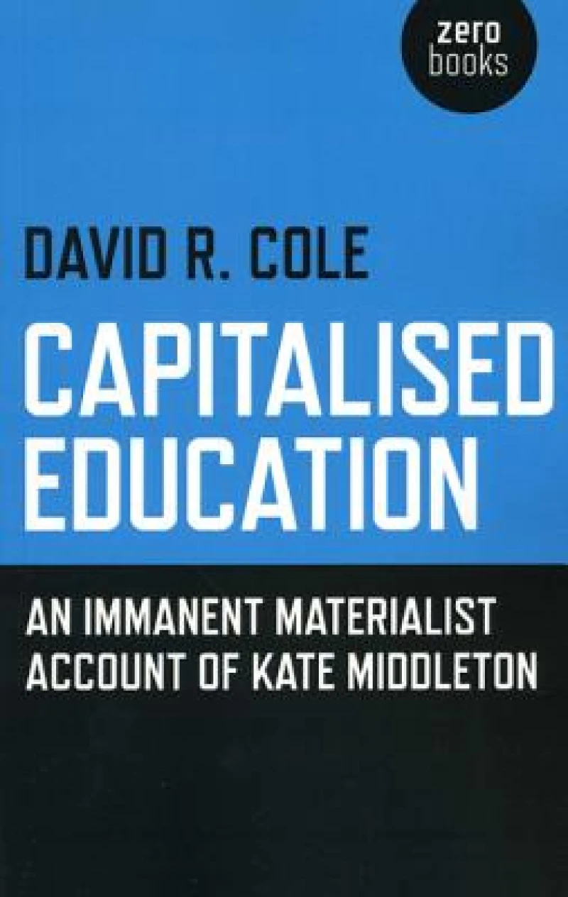 Capitalised Education – An immanent materialist account of Kate Middleton