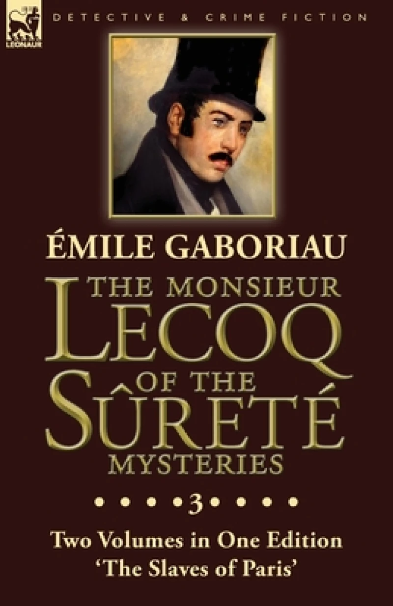The Monsieur Lecoq of the Surete Mysteries