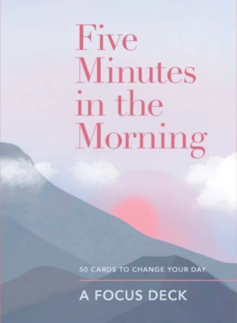 Five Minutes in the Morning: A Focus Card Deck
