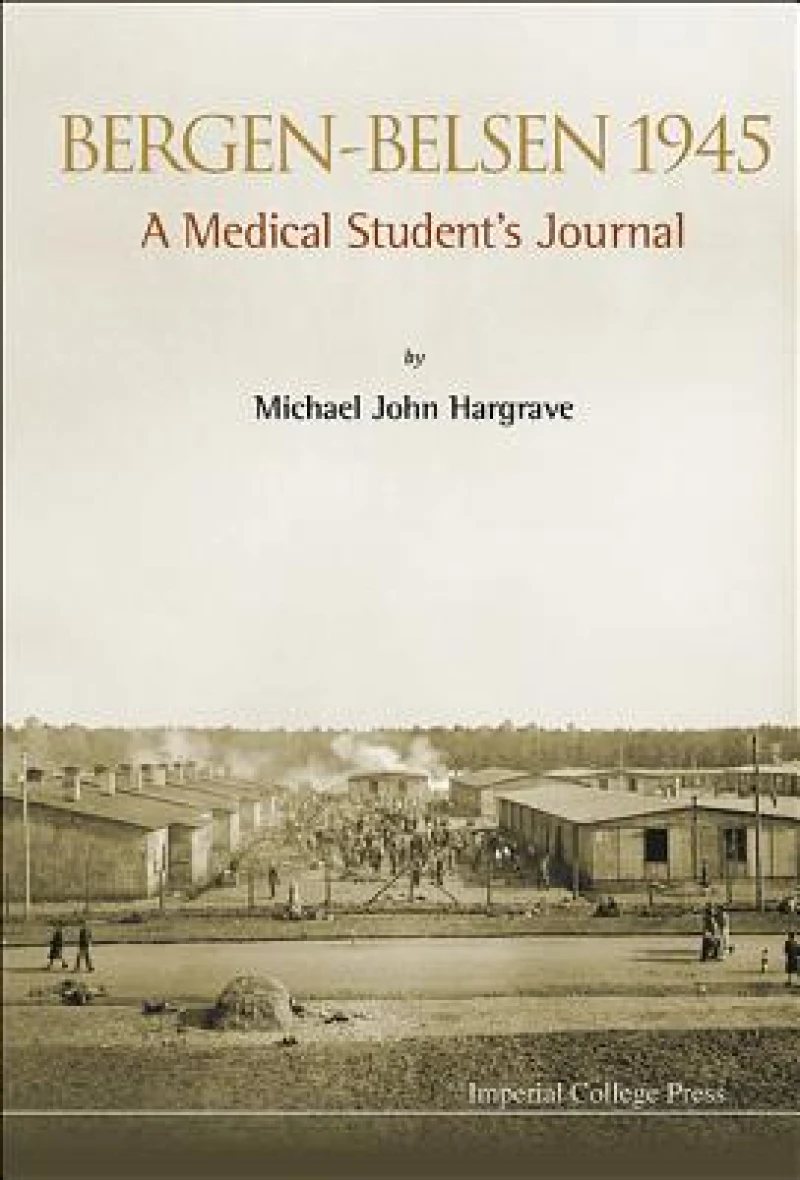 Bergen-belsen 1945: A Medical Student's Journal