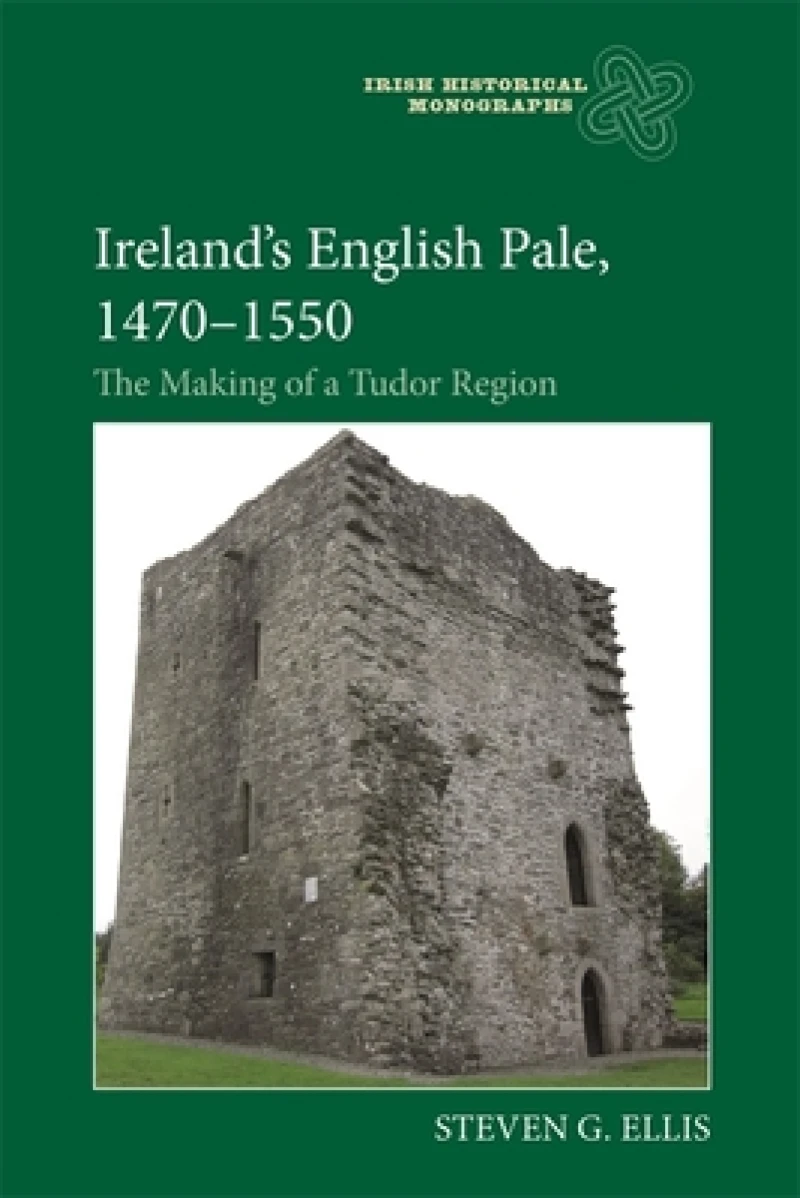 Ireland’s English Pale, 1470-1550