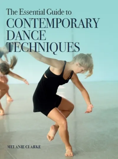 The Essential Guide to Contemporary Dance