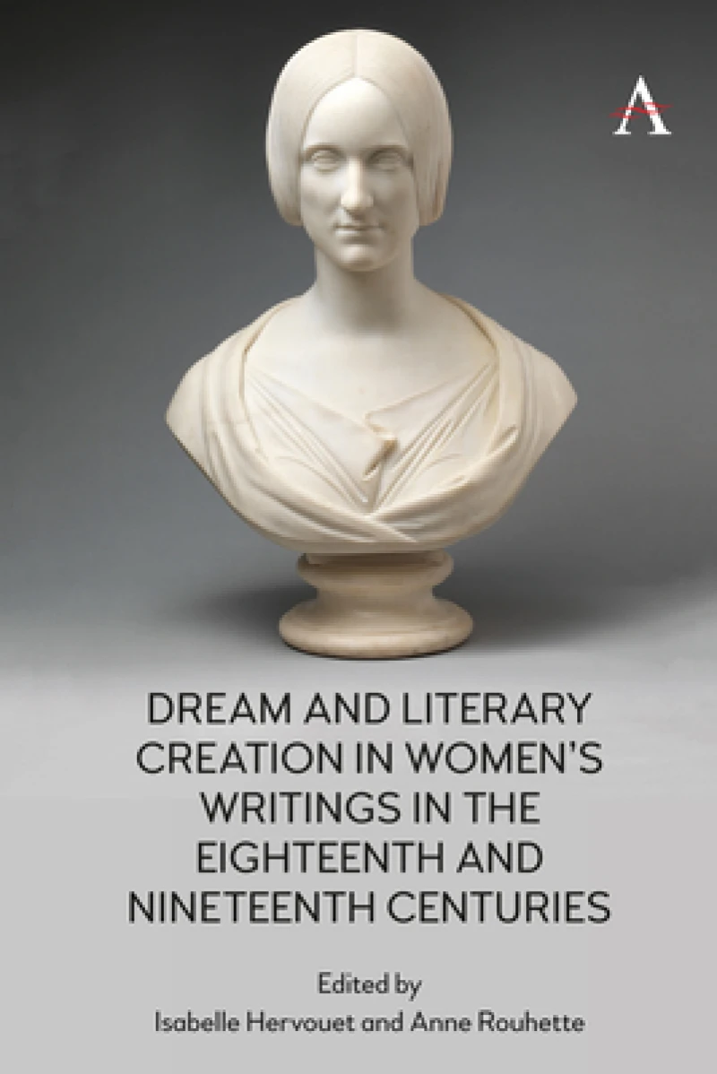 Dream and Literary Creation in Women’s Writings in the Eighteenth and Nineteenth Centuries