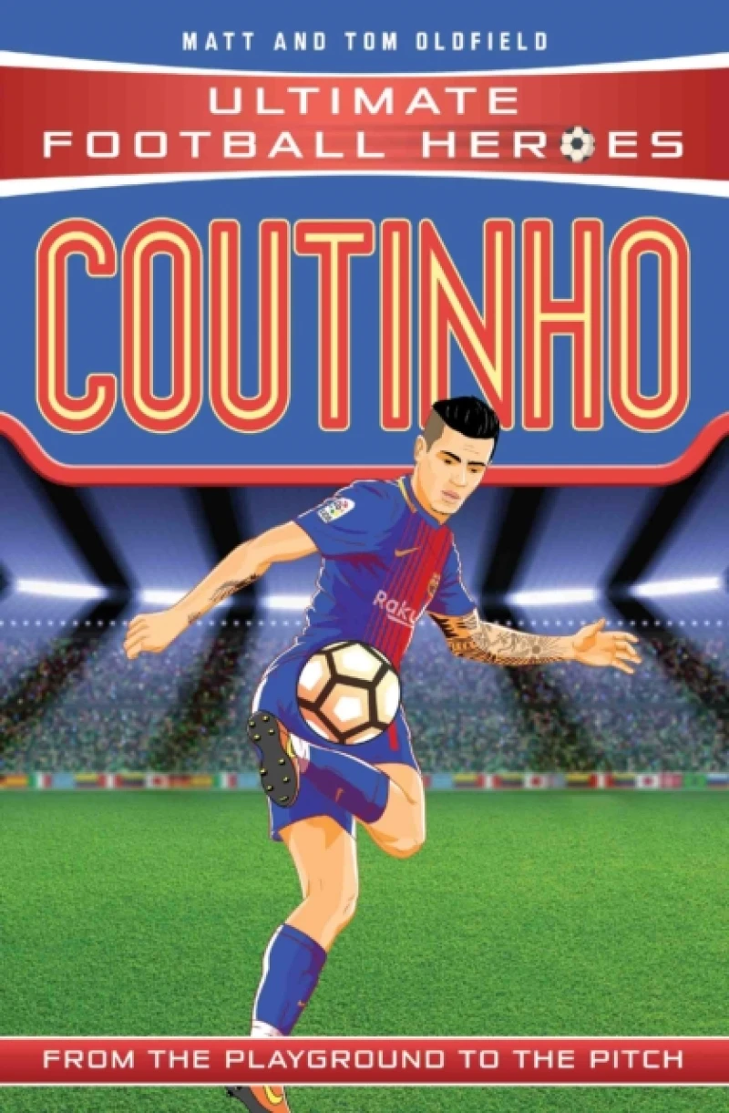 Ultimate Football Heroes: Coutinho (Top Ballers 9)