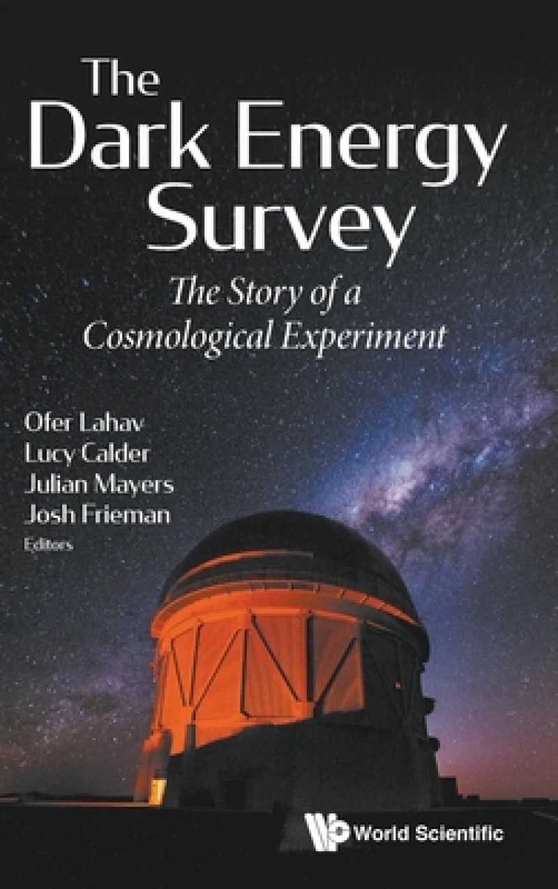 Dark Energy Survey, The: The Story Of A Cosmological Experiment
