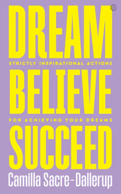 Dream, Believe, Succeed