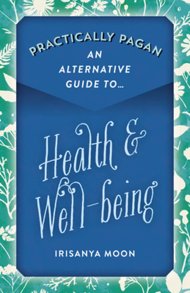 Practically Pagan - An Alternative Guide to Health & Well-being